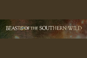 Beasts of the Southern Wild