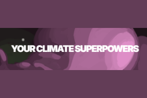 Your Climate Superpowers