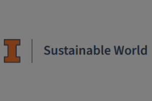 University of Illinois Urbana-Champaign: Sustainable World