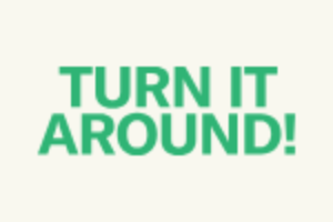 Turn It Around!